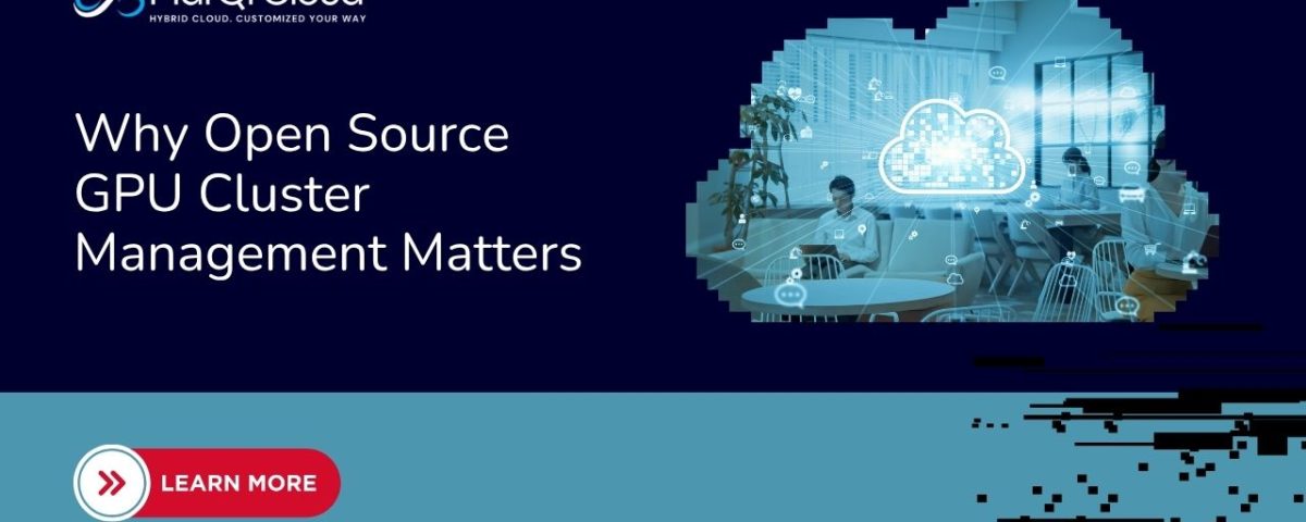 Infographic titled “Open Source GPU Cluster Management” from MarQi Cloud, the open source hybrid cloud provider in Alpharetta, Georgia.