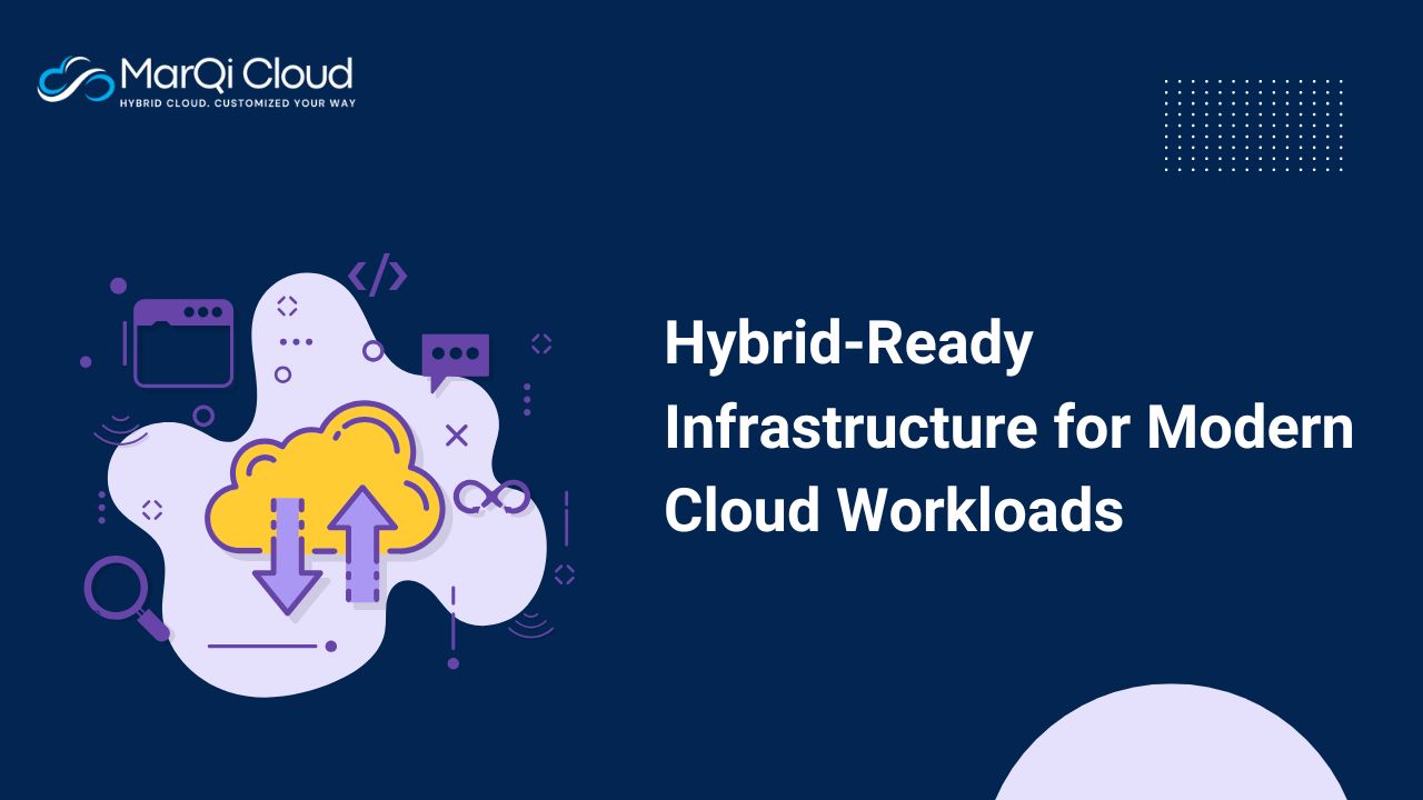 Hybrid-Ready Infrastructure for Modern Cloud Workloads