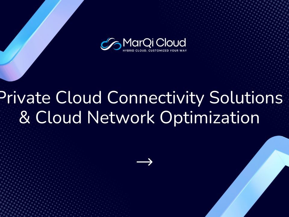Private Cloud Connectivity Solutions Cloud Network Optimization