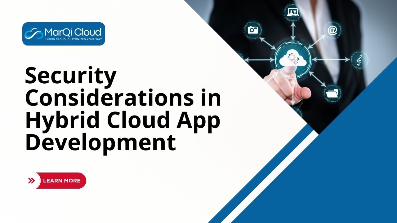 Security Considerations in Hybrid Cloud App Development