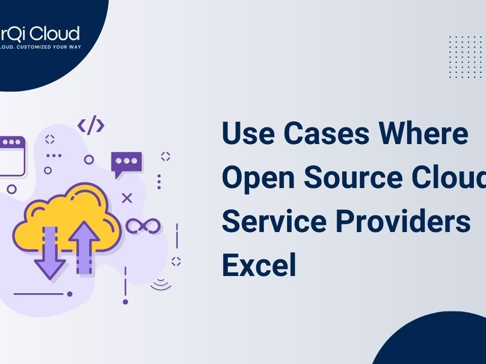 Use Cases Where Open Source Cloud Service Providers Excel