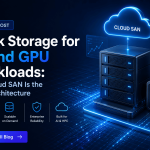 Block Storage For AI And GPU Workloads Why Cloud SAN Is The Right Architecture