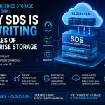 Software Defined Storage And Cloud SAN Why SDS Is Rewriting The Rules Of Enterprise Storage